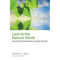 Lens to the Natural World: Reflections on Dinosaurs, Galaxies, and God - Hardcover