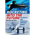 Rocketing Into the Future: The History and Technology of Rocket Planes - Paperback