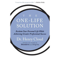 The One-Life Solution: Reclaim Your Personal Life While Achieving Greater Professional Success - Paperback