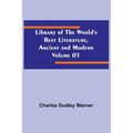 Library of the World's Best Literature, Ancient and Modern Volume 01 - Paperback