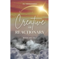 Creative or Reactionary - Paperback