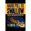 Hard Pill to Swallow: A Willis and Macintyre Mystery - Paperback