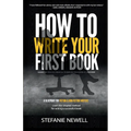 How To Write Your First Book: Tips On How To Write Fiction & Non Fiction Books And Build Your Author Platform - Paperback