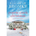 A Prairie Creek Christmas: A Prairie Creek Romance - Paperback