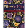Stitch 'n Flip Quilts: 14 Fantastic Projects - Paperback