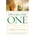 Two Become One: An Orthodox Christian Guide to Engagement and Marriage - Paperback