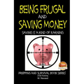 Being Frugal and Saving Money - Saving is a kind of Earning - Paperback
