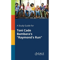 A Study Guide for Toni Cade Bambara's "Raymond's Run" - Paperback