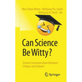 Can Science Be Witty?: Science Communication Between Critique and Cabaret - Paperback