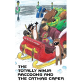 The Totally Ninja Raccoons and The Catmas Caper - Paperback