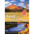 Day Hiking Bend & Central Oregon: Mount Jefferson * Sisters * Cascade Lakes (Day Hiking Series) - Paperback