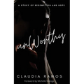 Unworthy: A Story of Redemption and Hope - Paperback