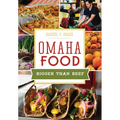 Omaha Food: Bigger Than Beef - Paperback