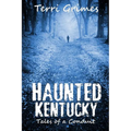 Haunted Kentucky: Tales of a Conduit - Paperback