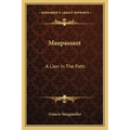 Maupassant: A Lion In The Path - Paperback