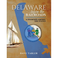 Delaware Before the Railroads: A Diamond Among the States - Paperback