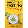 Intermittent Fasting for Women: The Complete Guide to Women's Wellness - Paperback
