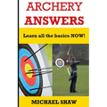 Archery Answers: Learn All the Basics Now - Paperback