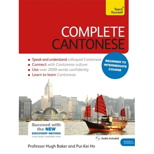 Complete Cantonese Beginner to Intermediate Course: Learn to Read, Write, Speak and Understand a New Language - Paperback