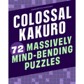 Colossal Kakuro: 72 Massively Mind-Bending Puzzles - Spiral