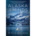 Alaska On Our Minds: The Journey of Always Friday - Paperback