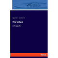 The Sisters: A Tragedy - Paperback