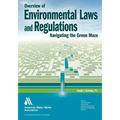 Overview of Environmental Laws and Regulations: Navigating the Green Maze - Paperback