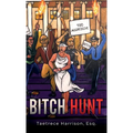 Bitch Hunt - Hardcover