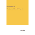 Life and Letters of George Berkeley, D. D. - Hardcover