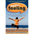 Sell the Feeling: The 6-Step System That Drives People to Do Business with You - Paperback