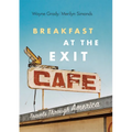 Breakfast at the Exit Cafe: Travels Through America - Paperback