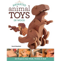 Animated Animal Toys in Wood: 20 Projects That Walk, Wobble & Roll - Paperback