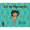 Let the Mystery Be - Hardcover