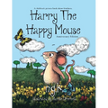 Harry The Happy Mouse: Teaching children to be kind to each other. - Paperback