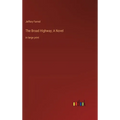 The Broad Highway; A Novel: in large print - Hardcover