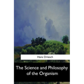 The Science and Philosophy of the Organism - Paperback