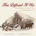 How Different It Was: Canadians at the Time of Confederation - Paperback