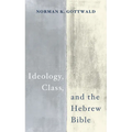 Ideology, Class, and the Hebrew Bible - Paperback