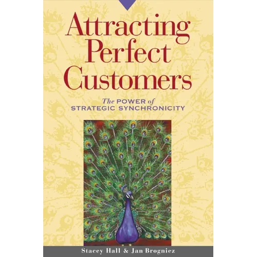 Attracting Perfect Customers: The Power of Strategic Synchronicity - Paperback