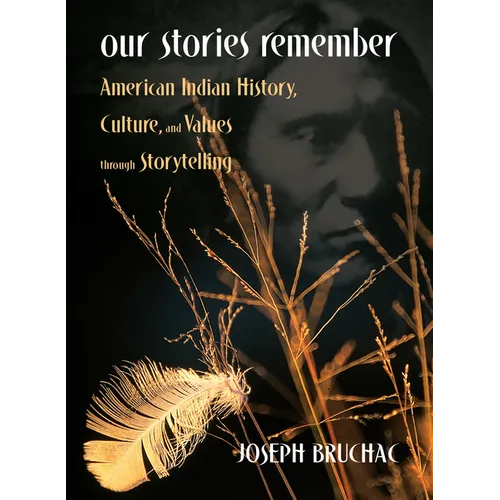 Our Stories Remember: American Indian History, Culture, and Values through Storytelling - Paperback