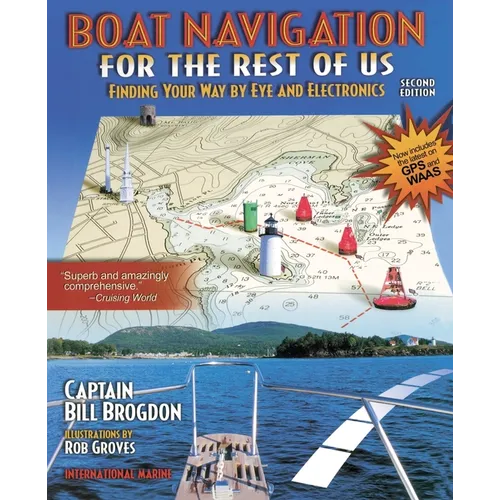 Boat Navigation for the Rest of Us: Finding Your Way by Eye and Electronics - Paperback