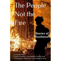 The People Not the Fire: Stories of Resilience - Paperback