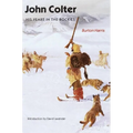 John Colter: His Years in the Rockies - Paperback
