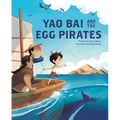 Yao Bai and the Egg Pirates - Hardcover