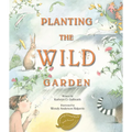 Planting the Wild Garden - Hardcover