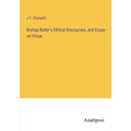 Bishop Butler's Ethical Discourses, and Essay on Virtue - Paperback
