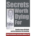 Secrets Worth Dying for: Timothy James McVeigh and the Oklahoma City Bombing - Paperback