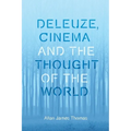 Deleuze, Cinema and the Thought of the World - Paperback