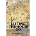 Letting the House Go - Paperback