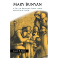 Mary Bunyan: A Tale of Religious Persecution and Heroic Faith - Paperback